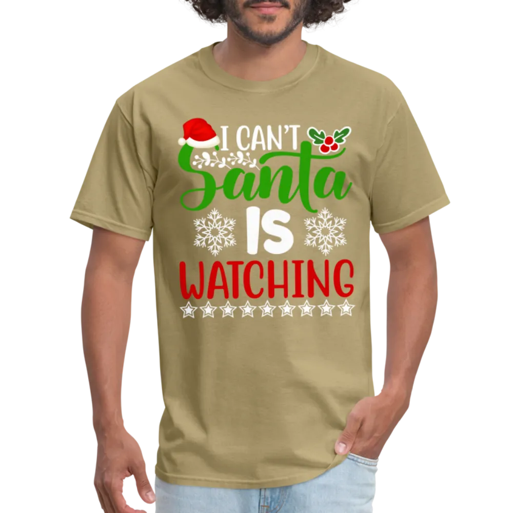 I Can't Santa Is Watching T-Shirt