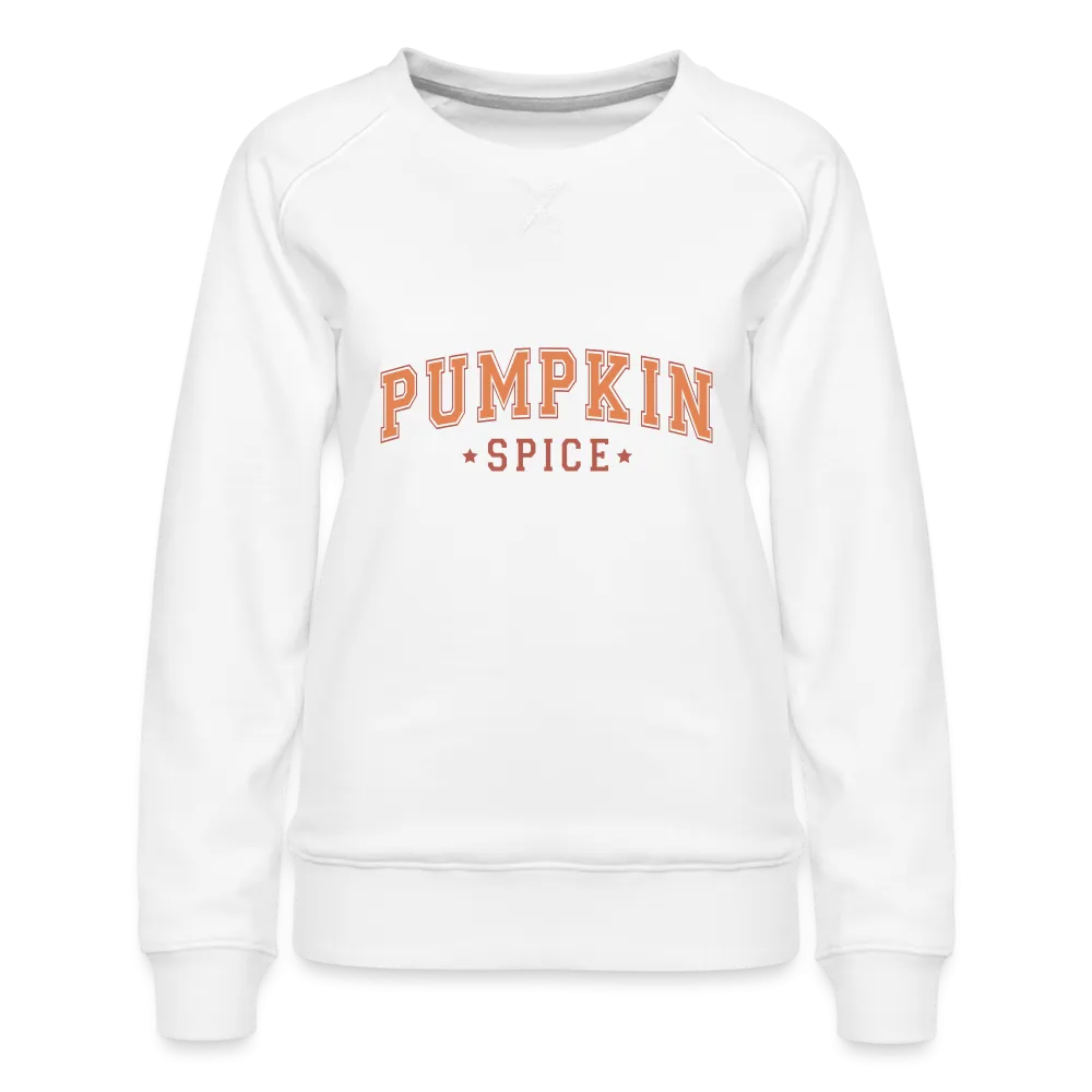 Pumpkin Spice Women’s Premium Sweatshirt